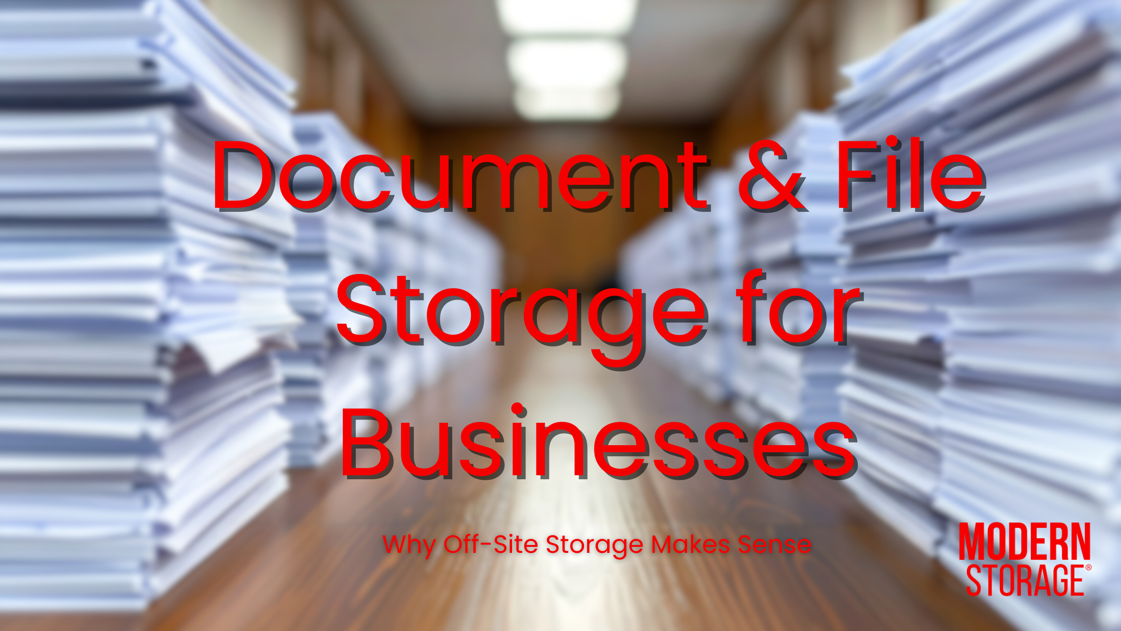 Document & File Storage for Businesses: Why Off-Site Storage Makes Sense Document & File Storage for Businesses: Why Off-Site Storage Makes SenseDocument & File Storage for Businesses: Why Off-Site Storage Makes Sense